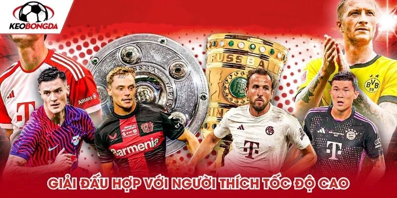 Giải đấu hợp với người thích tốc độ cao