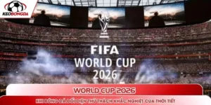 World Cup 2026 - điều kiện thời tiết, nguy cơ nắng nóng & sức khoẻ cầu thủ