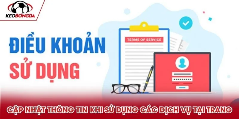 Cập nhật thông tin khi sử dụng các dịch vụ tại trang