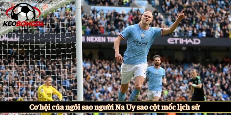 Cơ hội của ngôi sao người Na Uy sao cột mốc lịch sử